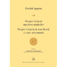 Despre Geneza impotriva maniheilor. Despre Geneza in sens literal, o carte neterminata - Fericitul Augustin