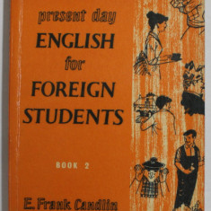 PRESENT DAY ENGLISH FOR FOREIGN STUDENTS , BOOK 2 by E. FRANK CANDLIN , 1966