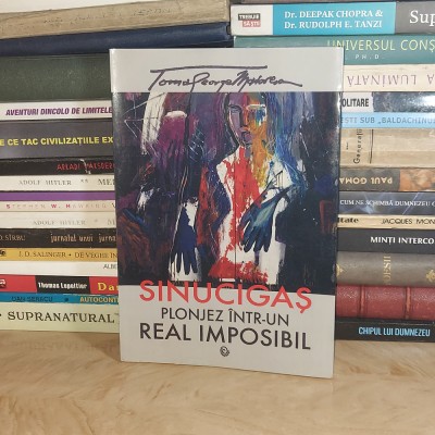 TOMA GEORGE MAIORESCU - SINUCIGAS PLONJEZ INTR-UN REAL IMPOSIBIL , 2015 * foto