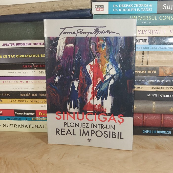 TOMA GEORGE MAIORESCU - SINUCIGAS PLONJEZ INTR-UN REAL IMPOSIBIL , 2015 *