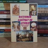 MARIN LUPU - DICTIONAR ILUSTRAT DE ISTORIE , EDITIE REVIZUITA SI ADAUGITA , IASI , 2005 *