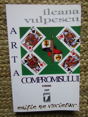 ARTA COMPROMISULUI - ILEANA VULPESCU, 2009 foto