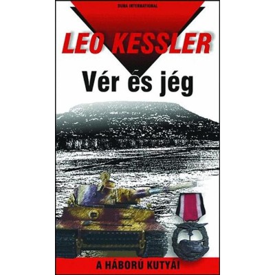 V&amp;eacute;r &amp;eacute;s j&amp;eacute;g - A H&amp;Aacute;BOR&amp;Uacute; KUTY&amp;Aacute;I 2. - Leo Kessler foto
