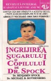 Benjamin Spock, Michael B. Rothenberg - Ingrijirea sugarului si copilului de
