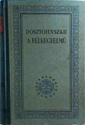 Fjodor Mihajlovics Dosztojevszkij - A felkegyelmu foto