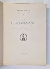 LA TRANSYLVANIE OUVRAGE PUBLIE PAR L,INSTITUT D,HISTOIRE NATIONALE DE CLUJ , 1938 , COPERTI REFACUTE