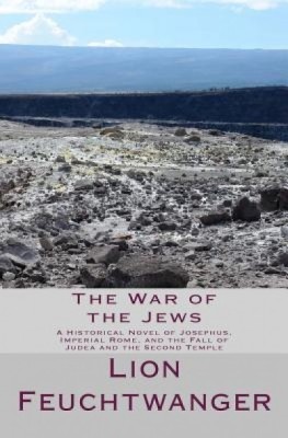 The War of the Jews: A Historical Novel of Josephus, Imperial Rome, and the Fall of Judea and the Second Temple foto