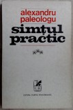 ALEXANDRU PALEOLOGU - SIMTUL PRACTIC (editia princeps 1974) [DEDICATIE/AUTOGRAF]