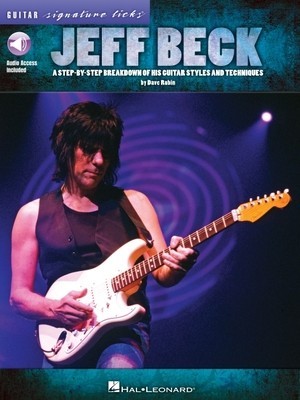 Jeff Beck: A Step-By-Step Breakdown of His Guitar Styles and Techniques