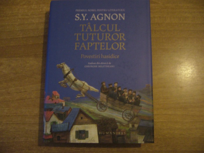 Shmuel Yosef Agnon - Talcul tuturor faptelor. Povestiri hasidice