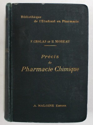 PRECIS DE PHARMACIE CHIMIQUE par F. GROLAS et B. MOREAU , 1902 foto