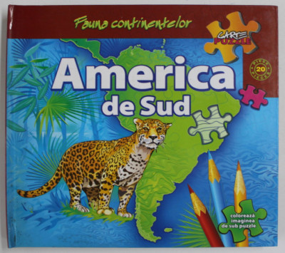 AMERICA DE SUD , SERIA FAUNA CONTINENTELOR , CARTE PUZZLE , text GHEORGHE POSTOLACHE , pictor EUGEN VEREBCEANU , 2007 foto