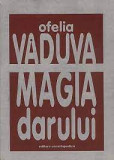 OFELIA VADUVA - MAGIA DARULUI {ED ENCICLOPEDICA 1997, 266 PAG}