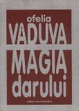 OFELIA VADUVA - MAGIA DARULUI