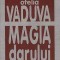 OFELIA VADUVA - MAGIA DARULUI
