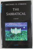 THE SABBATICAL , A NOVEL by MICHAEL D. O &#039;BRIEN , 2021