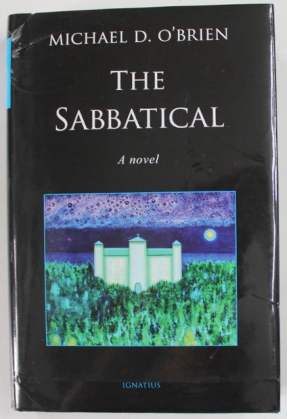 THE SABBATICAL , A NOVEL by MICHAEL D. O &#039;BRIEN , 2021