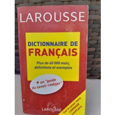 DICTIONNAIRE DE FRANCAIS PLUS DE 60000 MOTS, DEFINITIONS ET EXEMPLES, LAROUSSE (TEXT IN LIMBA FRANCEZA)