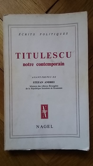Nicolae Titulescu, notre contemporain (1982, Ed. Nagel) contemporanul nostru
