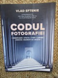 Vlad Eftenie - Codul fotografiei: observare, spațiu, timp, lumină, emoție, moment de grație