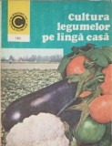 Cultura Legumelor pe Langa Casa - Haralambie Popescu, Ceres 1982, Agronomie, Carte Tehnica