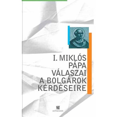 I. Mikl&amp;oacute;s p&amp;aacute;pa v&amp;aacute;laszai a bolg&amp;aacute;rok k&amp;eacute;rd&amp;eacute;seire foto