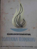 Sublocotenent Ecaterina Teodoroiu - Elsa Groza, Editura Militara 1967, Carte Istorie, Biografic