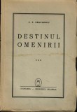 CM6813N Destinul omenirii de P P Negulescu, volumul III, 1944, Editura Cugetarea-Georgescu Delafras, București