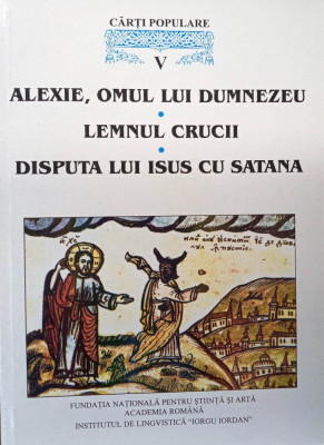 ALEXIE, OMUL LUI DUMNEZEU. LEMNUL CRUCII. DISPUTA LUI ISUS - CĂRȚI POPULARE, V foto