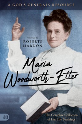 Maria Woodworth-Etter: The Complete Collection of Her Life Teachings foto