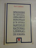 INTRODUCERE IN ISTORIA LIBERALISMULUI EUROPEAN SI IN ISTORIA PARTIDULUI NATIONAL LIBERAL DIN ROMANIA - DAN A. LAZARESCU(dedicatie)