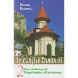 Vetre m&acirc;năstireşti din Transilvania şi Maramureş (Vol. II) - Paperback brosat - Răzvan Bucuroiu - Lumea credinţei