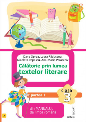 Calatorie prin lumea textelor literare. Partea I - (A) din manualul de limba romana pentru clasa a III-a. Dupa manualul ed. ART foto