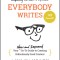 Everybody Writes: Your New and Improved Go-To Guide to Creating Ridiculously Good Content