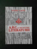 DANIEL LAZAR - A.B.C.-ul RECEPTARII LITERATURII