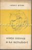 Viata Intima Schubert - Robert Pitrou, Bucuresti 1968, Arta Muzicala, Biografie