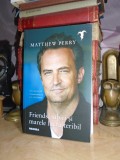 MATTHEW PERRY - FRIENDS, IUBIRI SI MARELE LUCRU TERIBIL , 2022 #