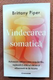 Vindecarea somatica. Editura Bookzone, 2025 - Brittany Piper