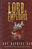 Guy Gavriel Kay - Lord of Emperors