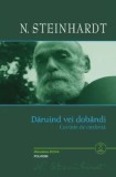 Cumpara ieftin Daruind vei dobindi. Cuvinte de credinta (CD inclus)/N. Steinhardt