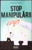 STOP MANIPULARII-JACQUES REGARD-344190