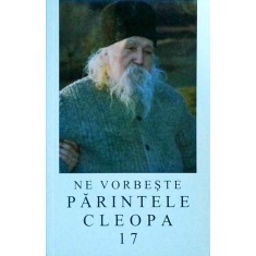 Ne vorbeşte părintele Cleopa, volumul 17