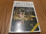 ORIENTAREA &quot;SPORTUL PADURILOR&quot; - Heintz Dezideriu - 1975, 126 p.