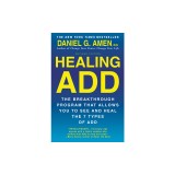 Healing ADD from the Inside Out: The Breakthrough Program That Allows You to See and Heal the Seven Types of Attention Deficit Disorder