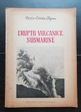 Erupții vulcanice submarine - Victor Corvin Papiu