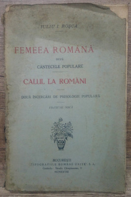 Femeea romana dupa cantecele populare; Calul la romani - Iuliu I. Rosca/ 1928 foto