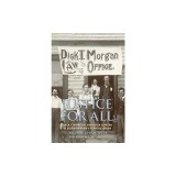 Justice for All: Dick T. Morgan, Frontier Lawyer and Common Man's Congressman