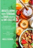 Cumpara ieftin Am ales sa renunt pentru totdeauna la zahar si de aceea ma simt excelent