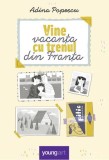 Vine vacanța cu trenul din Franța (2025) - HC - Hardcover - Adina Popescu - Young Art