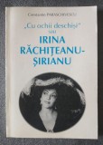 Constantin Paraschivescu - &quot;Cu ochii deschiși&quot; sau Irina Răchițeanu-Șirianu